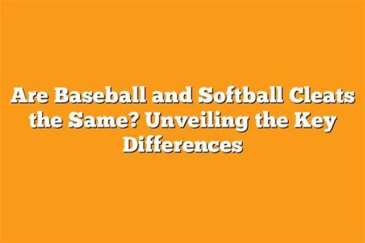Are baseball and softball cleats the same?