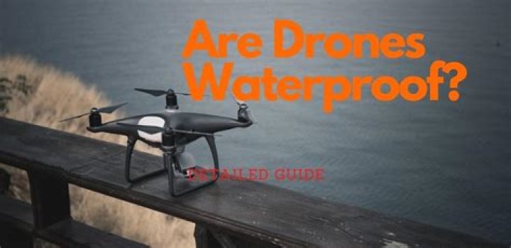 Are drones waterproof?