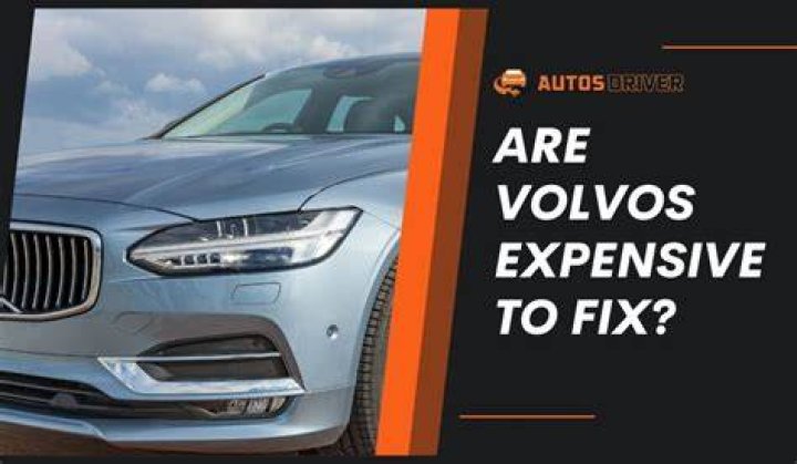 Are Volvos hard to fix?