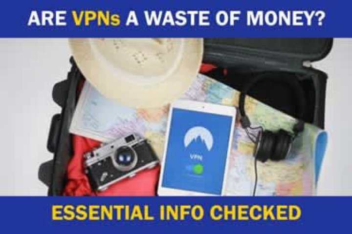 Are VPNs a waste of money?