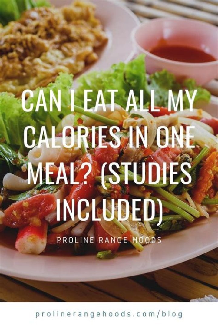 Can I eat all my calories in one meal?