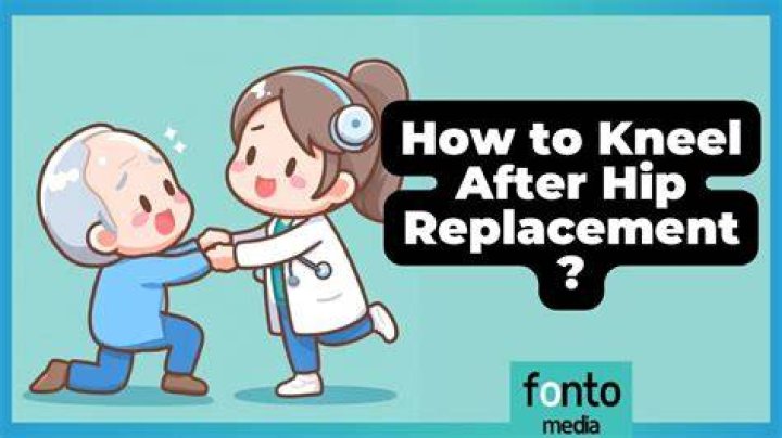 Can I kneel after hip replacement?