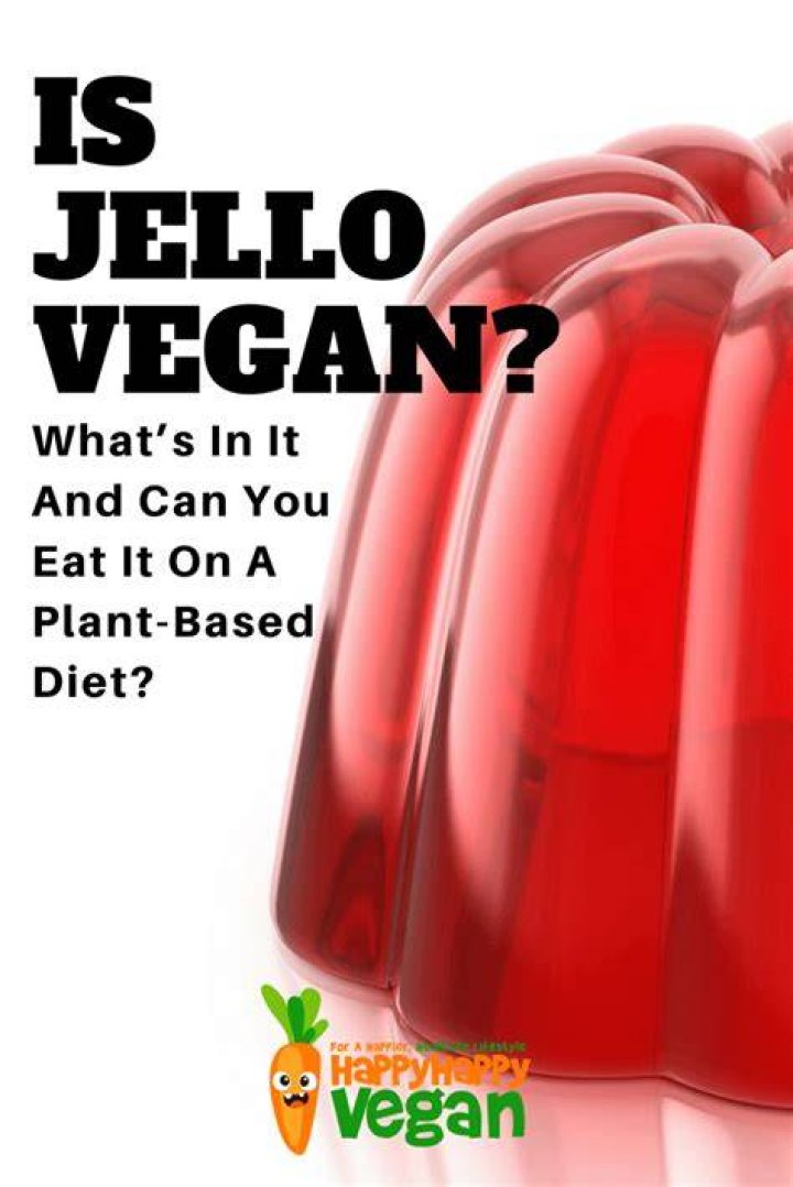 Can vegans eat jello?