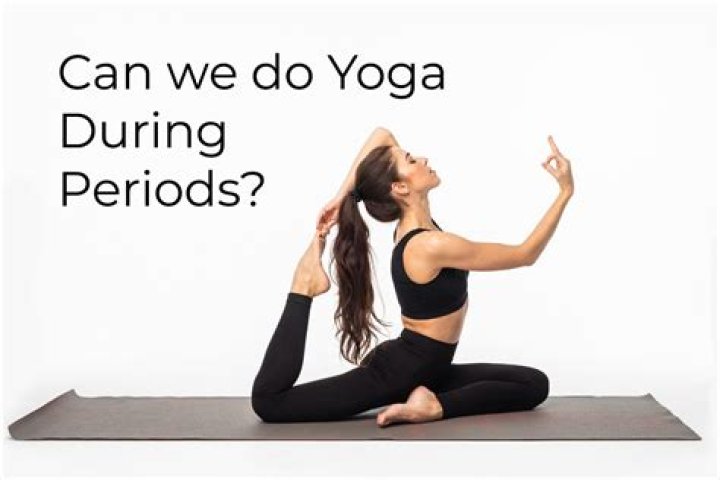 Can we do yoga during periods?