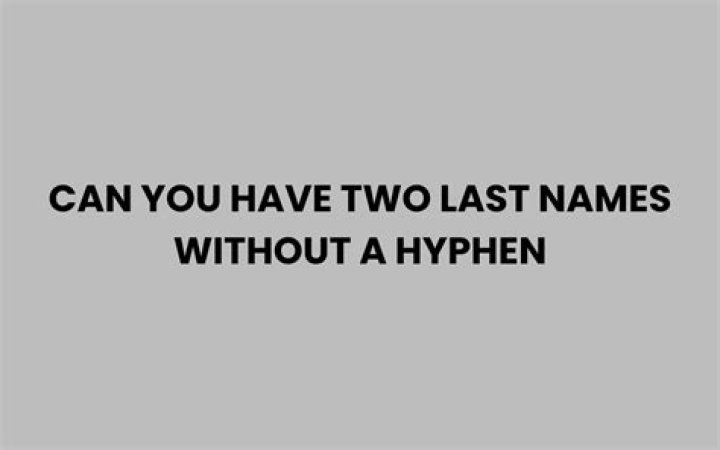 Can you legally have two last names without a hyphen?