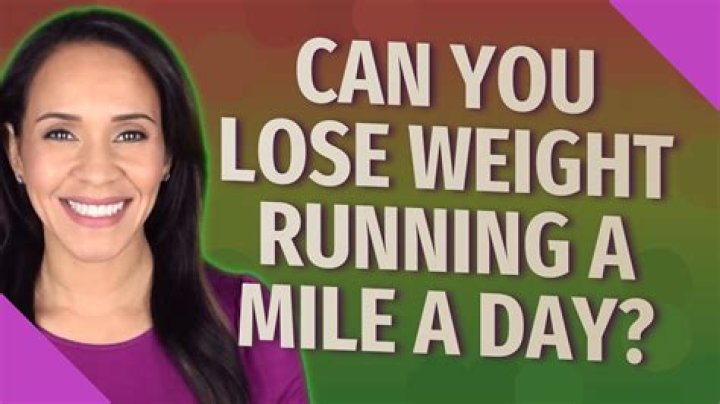 Can you lose weight running a mile a day?