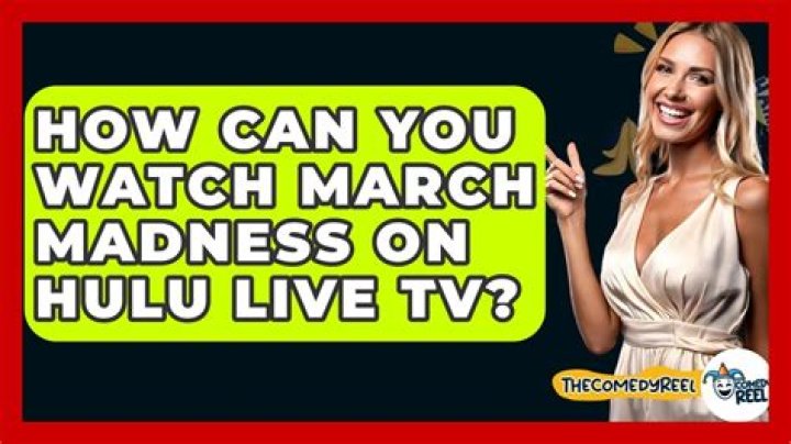Can you watch March Madness on Hulu?