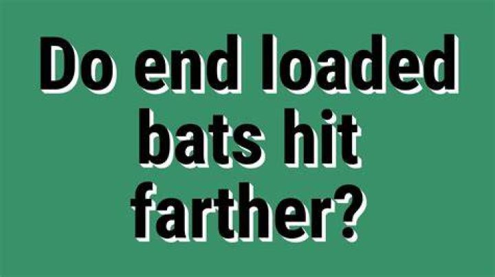 Do end loaded bats hit farther?