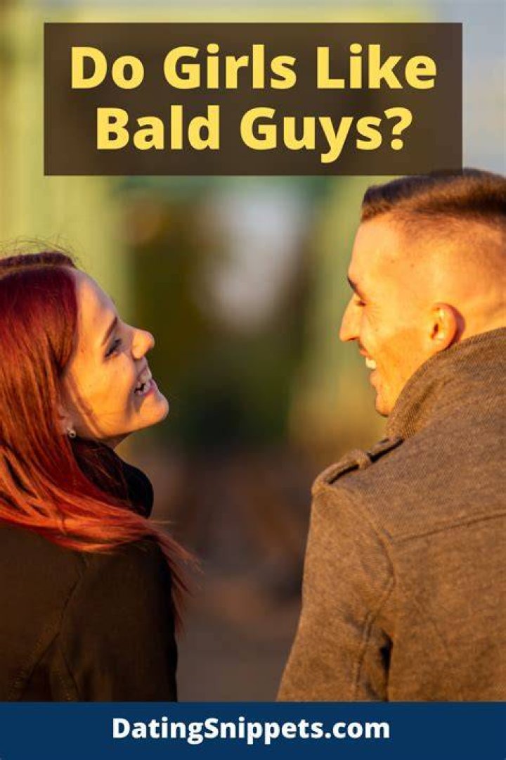 Do girls like bald guys?