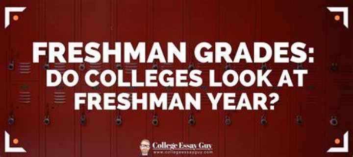 Do ivies look at freshman year grades?
