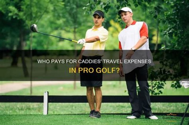 Do pro golfers pay their caddies travel expenses?