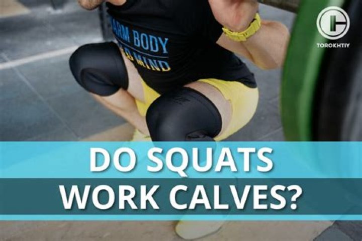 Do squats work calves?