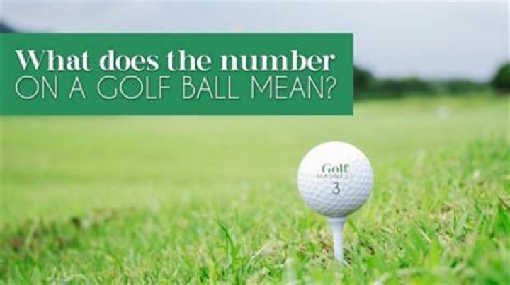 Do the numbers on golf balls mean anything?