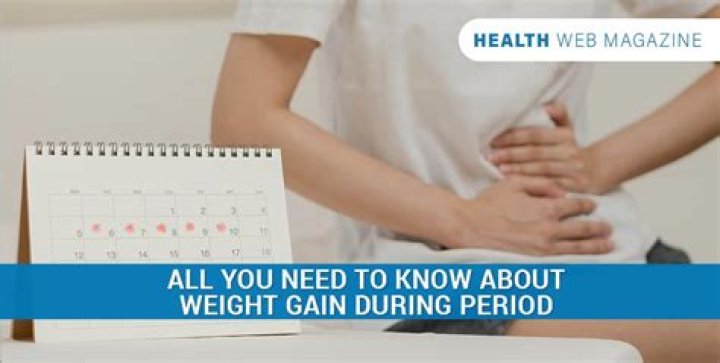 Do you gain weight on your period?