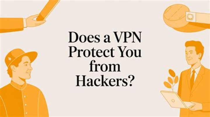 Does a VPN protect you from hackers?