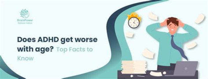 Does ADHD worsen with age?