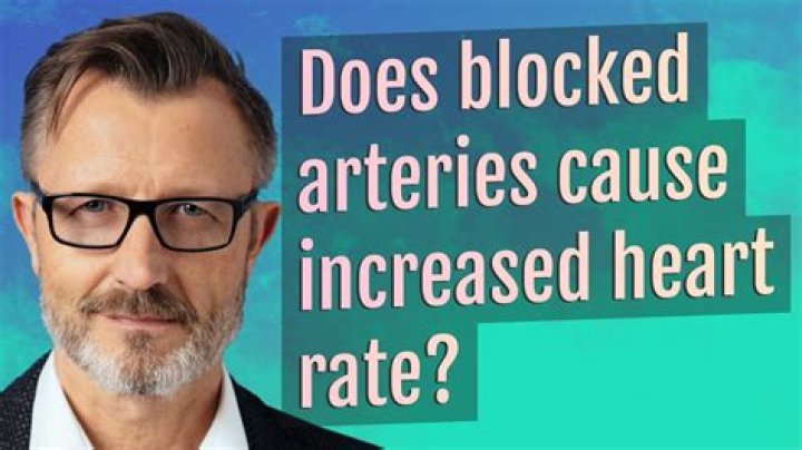 Does blocked arteries cause increased heart rate?