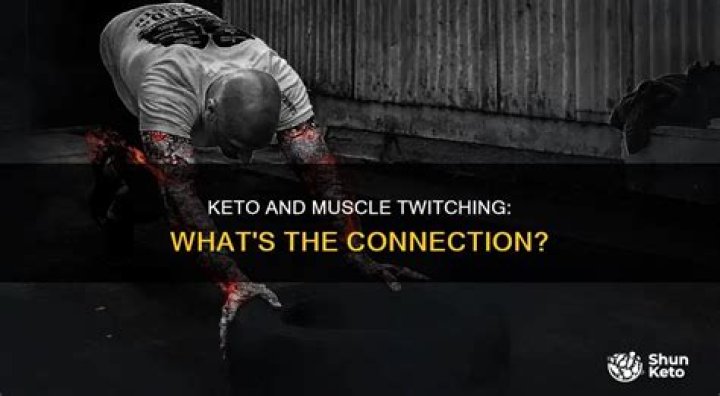 Does keto cause muscle twitching?