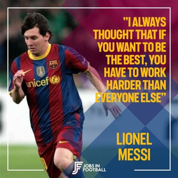 Does Lionel Messi work hard?