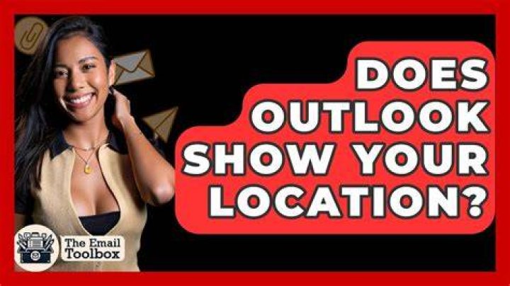 Does Outlook show your location?