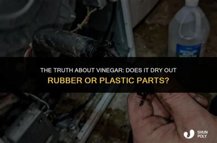 Does vinegar dry out rubber?