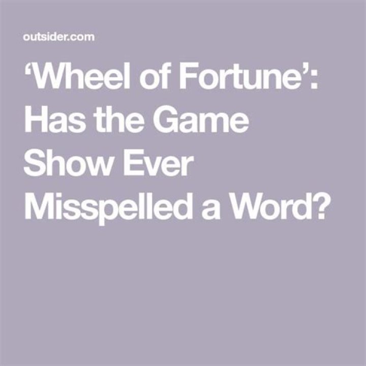Has Wheel of Fortune ever misspelled a word?