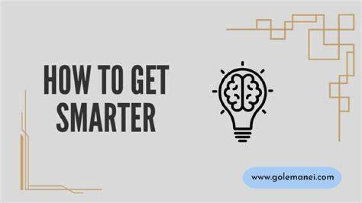 How can I get smarter?