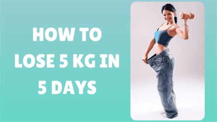How can I lose 5kg in 5 days?