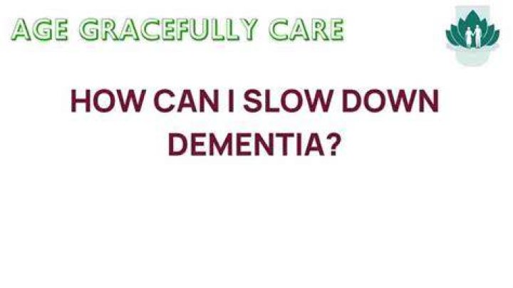 How can I slow down dementia?