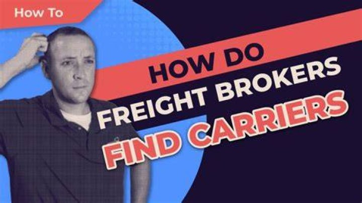 How do freight brokers find carriers?