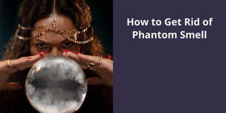 How do I get rid of phantom smell?
