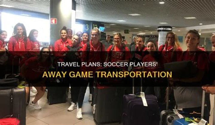 How do soccer teams travel to away games?