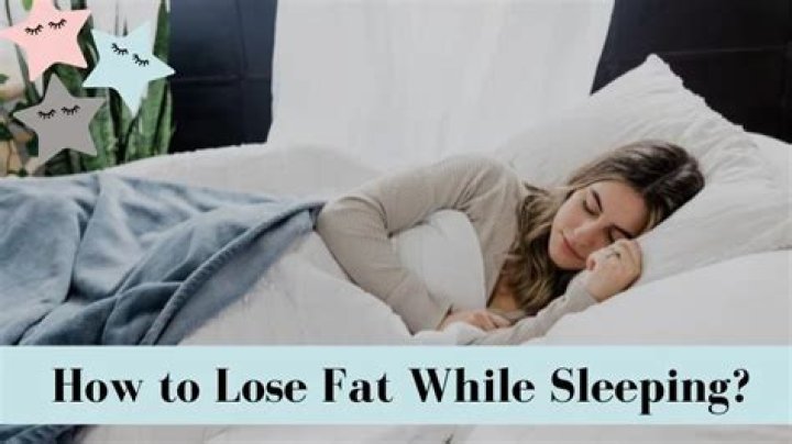 How do you burn fat while sleeping?