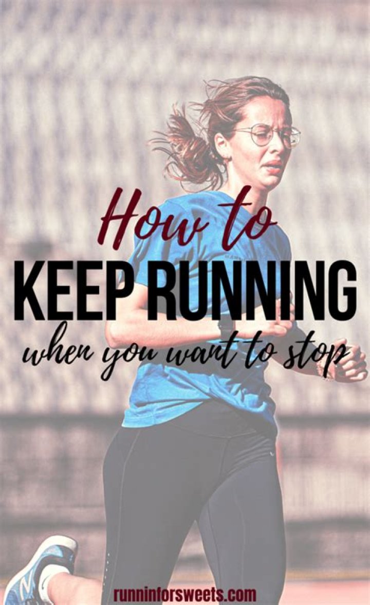 How do you keep running when you want to stop?