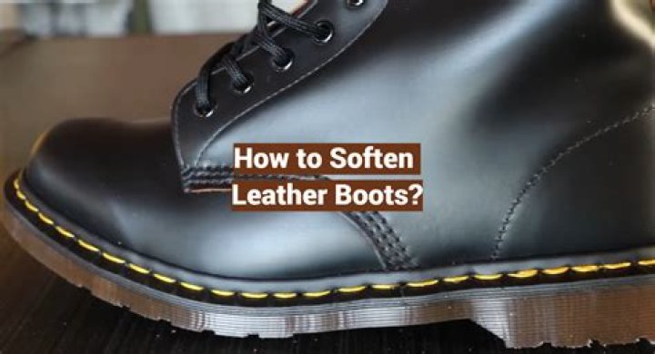 How do you soften stiff leather boots?