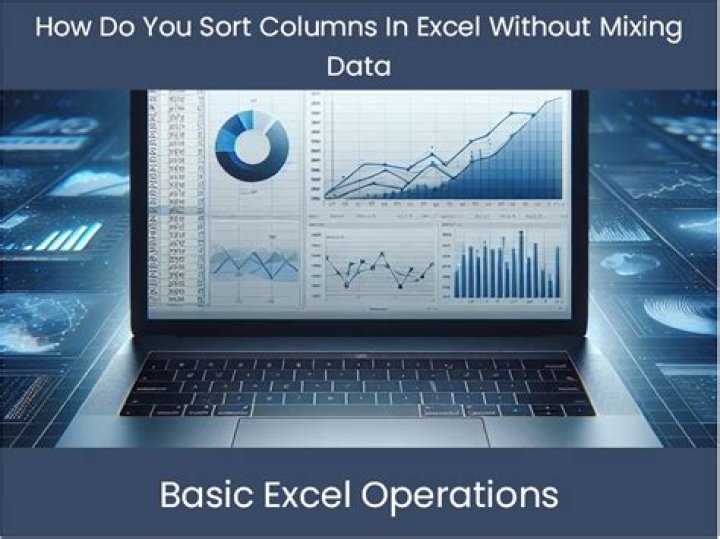 How do you sort columns in Excel without mixing data?