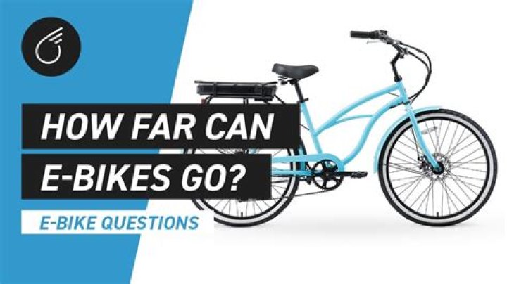 How far can an electric bike go?