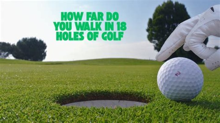How far do you walk on an average round of golf?
