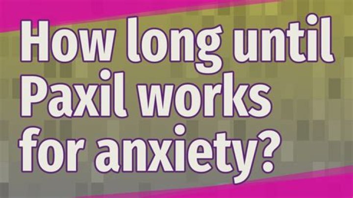 How long before Paxil works for anxiety?