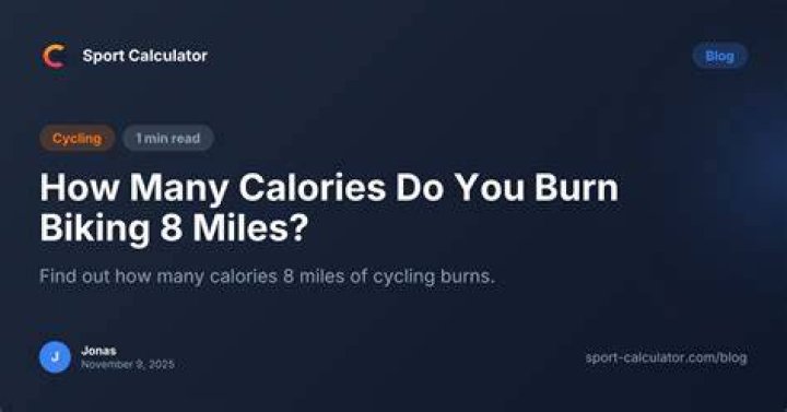 How many calories do you burn biking 8 miles?