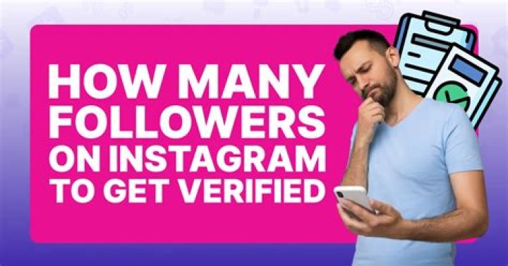 How many followers do you need to get verified?