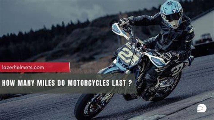 How many miles do motorcycles last?