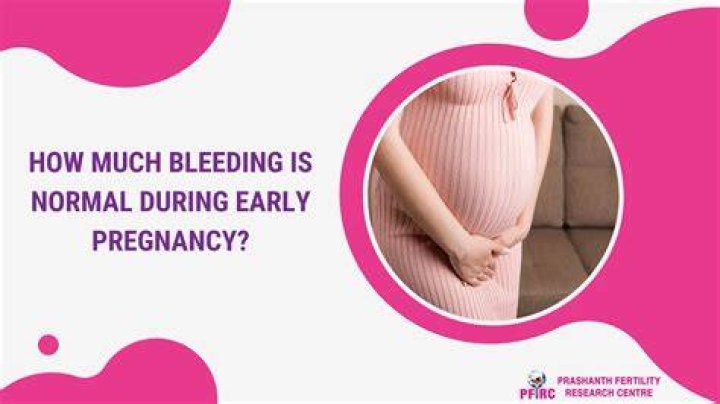 How much bleeding is normal in early pregnancy?