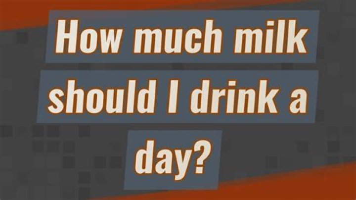 How much milk should I drink a day?