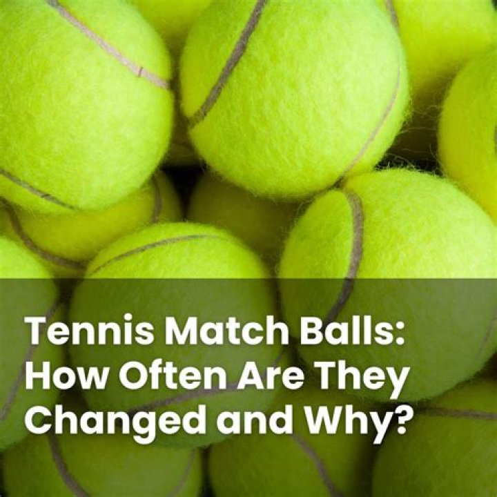 How often do they change the balls in tennis?