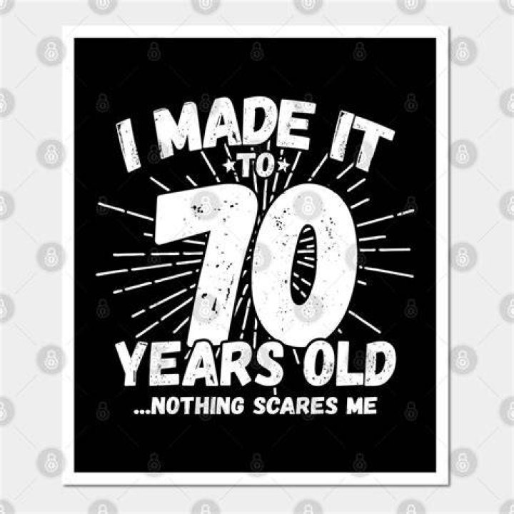 Is 70 considered old?