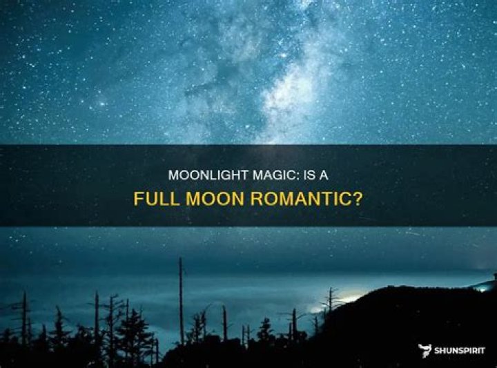 Is a full moon romantic?