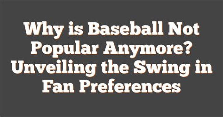 Is baseball not popular?