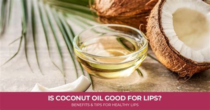 Is coconut oil good for lips?