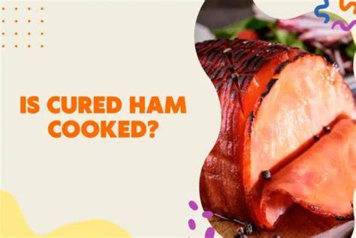 Is cured ham cooked?